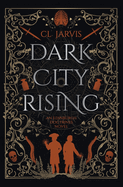 Dark City Rising: Medicine, magic and power collide in this sweeping Georgian historical fantasy