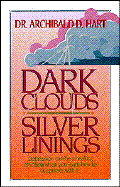 Dark Clouds Silver Lining - Hart, Archibald D, Dr.