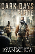 Dark Days of the Purge: A Post-Apocalyptic EMP Survival Thriller