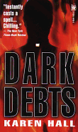 Dark Debts - Hall, Karen