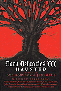 Dark Delicacies III: Haunted