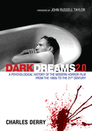 Dark Dreams 2.0: A Psychological History of the Modern Horror Film from the 1950s to the 21st Century