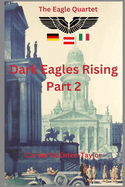 Dark Eagles Rising: Part 2