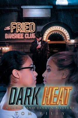 Dark Heat: A Sarah and JanetN Mystery - Riley, Tom