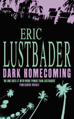 Dark Homecoming - Lustbader, Eric