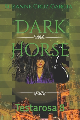 Dark Horse: Testarosa 8 - Cruz Garcia, Suzanne