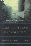 Dark Horses and Black Beauties: Animals, Women, a Passion