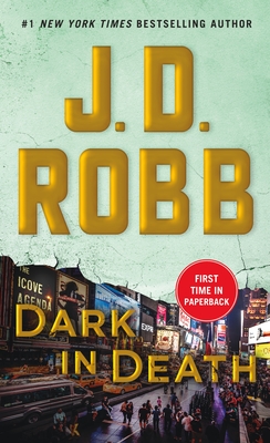 Dark in Death: An Eve Dallas Novel - Robb, J D