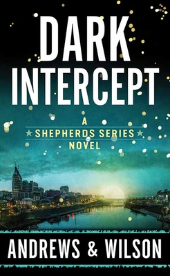 Dark Intercept: The Shepherds Series - Andrews, Brian, and Wilson, Jeffrey