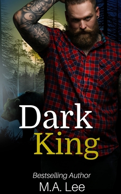 Dark King: A Shifter Dark Romance - Lee, M a