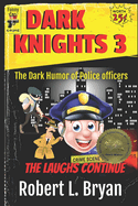 Dark Knights 3: The Dark Humor of Police Officers