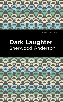Dark Laughter - Anderson, Sherwood, and Editions, Mint (Contributions by)
