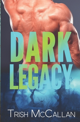 Dark Legacy - Falls, D, and McCallan, Trish