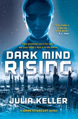 Dark Mind Rising: A Dark Intercept Novel - Keller, Julia