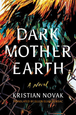 Dark Mother Earth - Novak, Kristian, and Elias-Bursac, Ellen (Translated by)