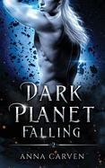 Dark Planet Falling: (Dark Planet Warriors Book 2)