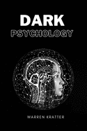 dark psychology: Discover 23 Emotional Manipulation Techniques, Mind Control and Brainwashing