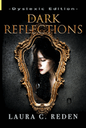 Dark Reflections: Dyslexic Edition