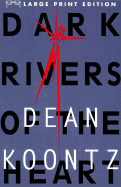 Dark Rivers of the Heart - Koontz, Dean R