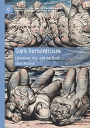 Dark Romanticism: Literature, Art, and the Body