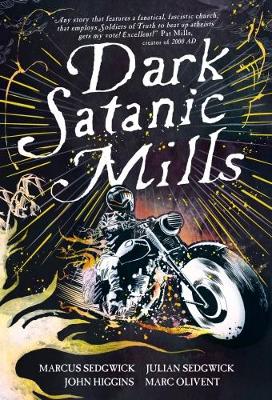 Dark Satanic Mills - Sedgwick, Marcus, and Sedgwick, Julian