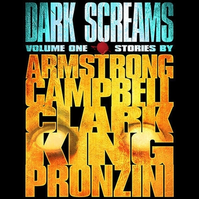 Dark Screams: Volume One - Armstrong, Kelley, and Campbell, Ramsey, and Clark, Simon