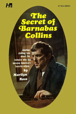 Dark Shadows the Complete Paperback Library Reprint Volume 7: The Secret of Barnabas Collins - Ross, Marylin