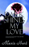Dark Shines My Love
