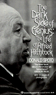 Dark Side of Genius: The Life of Alfred Hitchcock - Spoto, Donald, M.A., Ph.D.
