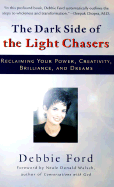 Dark Side of the Light Chasers: Reclaiming your power, creativity, brilliance, and dreams