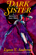 Dark Sister: A Sorcerer's Love Story