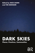 Dark Skies: Places, Practices, Communities