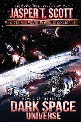 Dark Space Universe (Book 3): The Last Stand - Cantrell, Dave P (Editor), and Scott, Jasper T