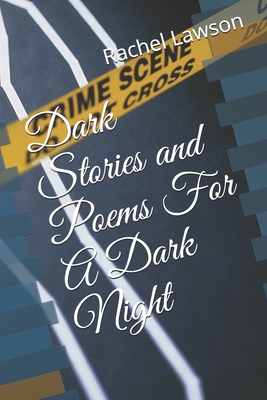 Dark Stories and Poems For A Dark Night - Lawson, Rachel
