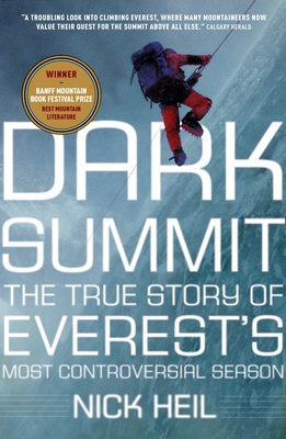 Dark Summit: The True Story of Everest's Most Controversial Season - Heil, Nick