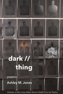 Dark // Thing: Poems