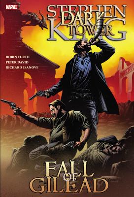 Dark Tower: The Fall of Gilead - King, Stephen (Text by), and David, Peter (Text by), and Furth, Robin (Text by)