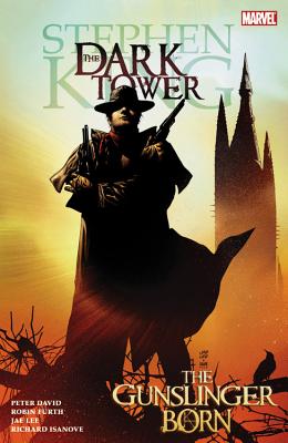 Dark Tower: The Gunslinger Born - King, Stephen (Text by), and David, Peter (Text by), and Furth, Robin (Text by)