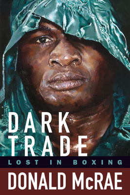 Dark Trade: Lost in Boxing - McRae, Donald