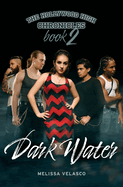 Dark Water: The Hollywood High Chronicles - Book 2