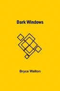 Dark Windows