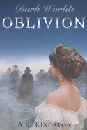 Dark World Oblivion: The Alex and Jay Chronicles book 2