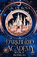 Darkblood Academy: Book Four: Prophecies