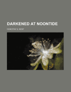Darkened at Noontide