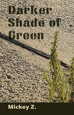 Darker Shade of Green - Z, Mickey