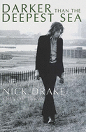 Darker Than the Deepest Sea: The Search for Nick Drake - Dann, Trevor