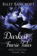 Darkest Faerie Tales: Series Collection - Volume One