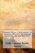 Darkest India a Supplement to General Booth's in Darkest England, and the Way Out