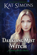 Darkling Mist Witch: A Demon Witch Novel