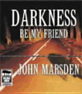 Darkness Be My Friend